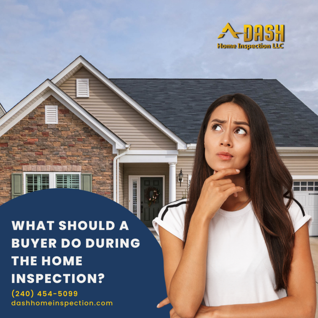 What Should A Buyer Do During The Home Inspection, What Should A Buyer Do During The Home Inspection?